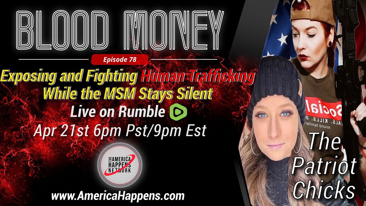 Blood Money Episode 78 w/ The Patriot Chicks "Exposing and Fighting Human Trafficking..."