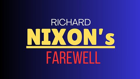 Nixon's Farewell