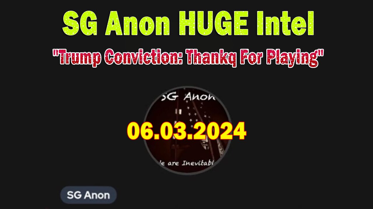 SG Anon HUGE Intel June 3: "Trump Conviction: Thankq For Playing | US_Mil Counterterrorism Timeline"