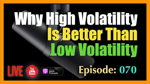 Why Higher Volatility Is Better for Traders