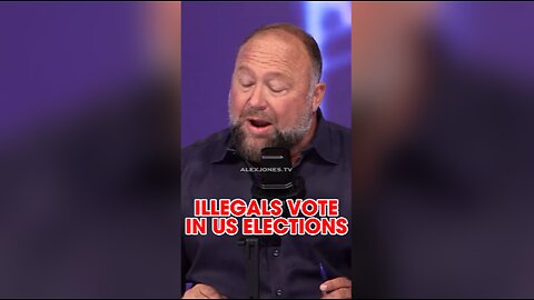 Alex Jones: New Poll Reveals Illegals Voting in US Elections - 7/25/24