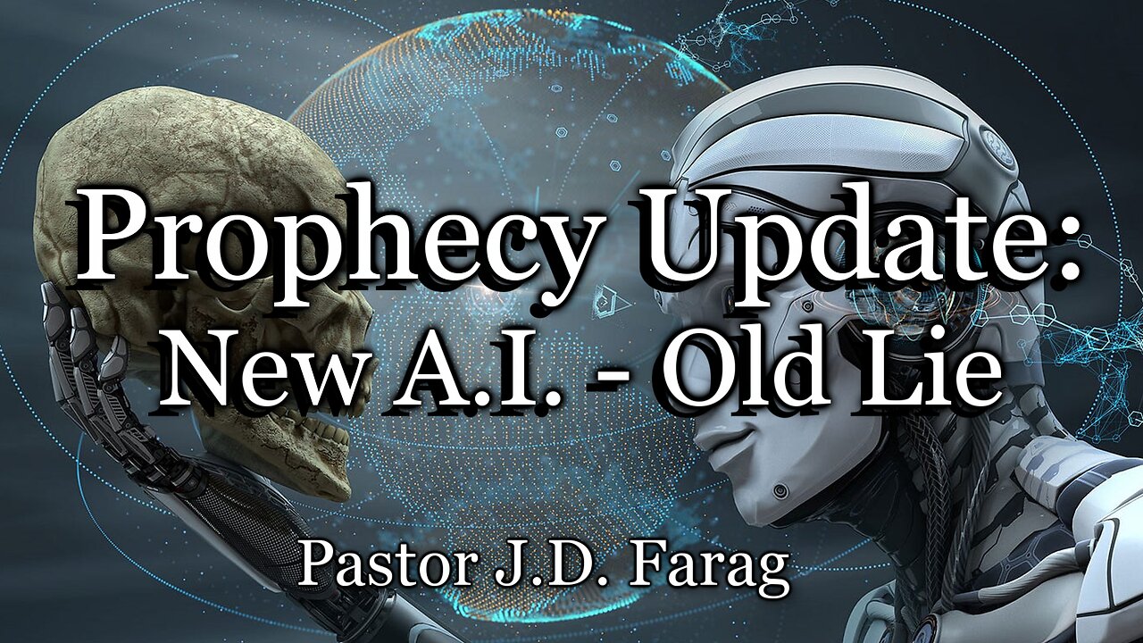 Prophecy Update: New A.I. - Old Lie