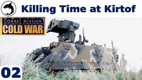 Combat Mission: Cold War | Killing Time at Kirtof - 02