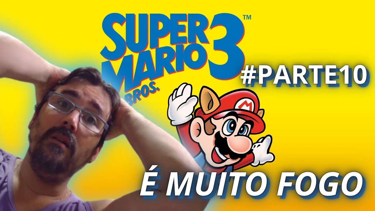 SUPER MARIO BROS 3 (SNES) JOGANDO ATÉ ZERAR - #PARTE10 - É MUITO FOGO O PRÓXIMO MUNDO