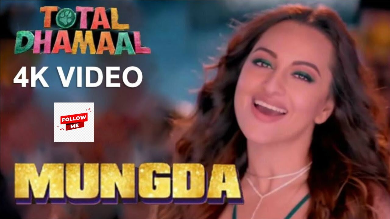 Mungda | 4K Video Full Song | Sonakshi Sona | Ajay Devgn | HD Sound Effects | Total Dhamaal