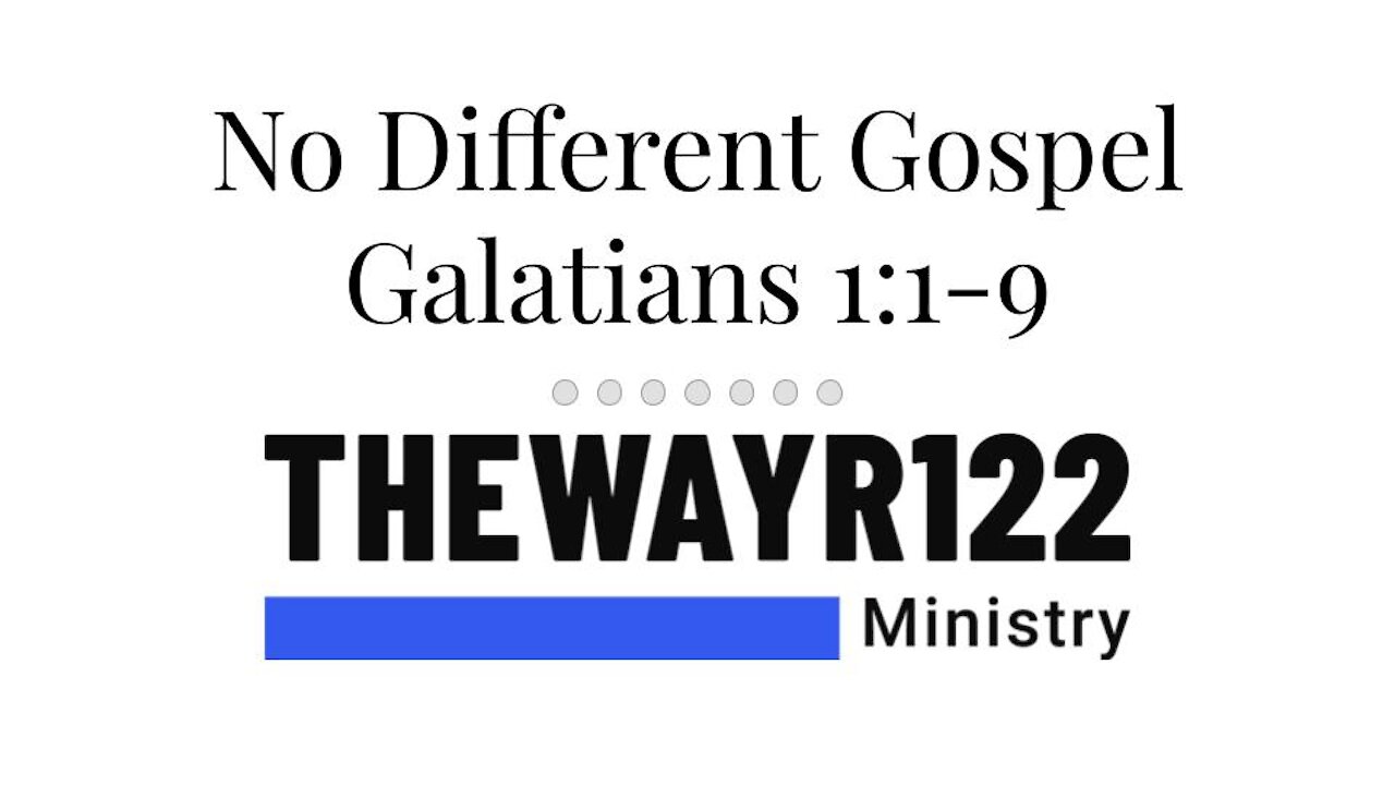 No Different Gospel - Galatians 1:1-9