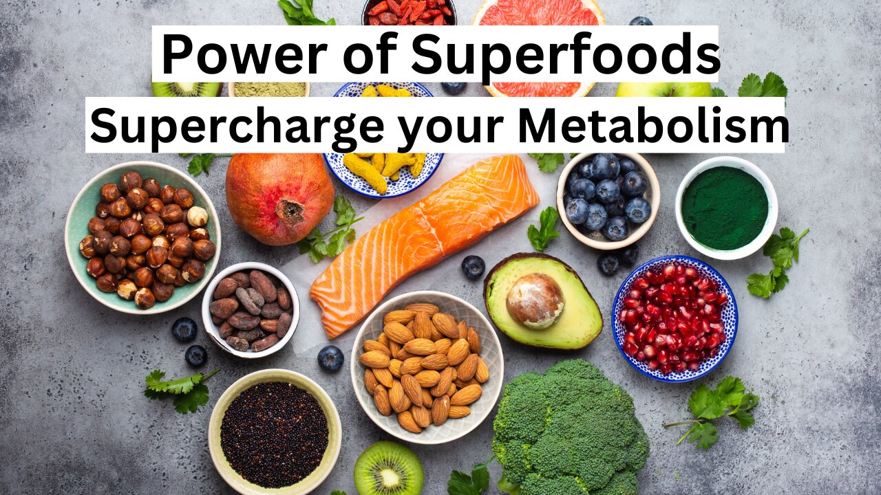 Supercharge Your Metabolism: The Power of Superfoods