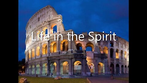 Romans 8 | LIFE IN THE SPIRIT | 09/05/2021