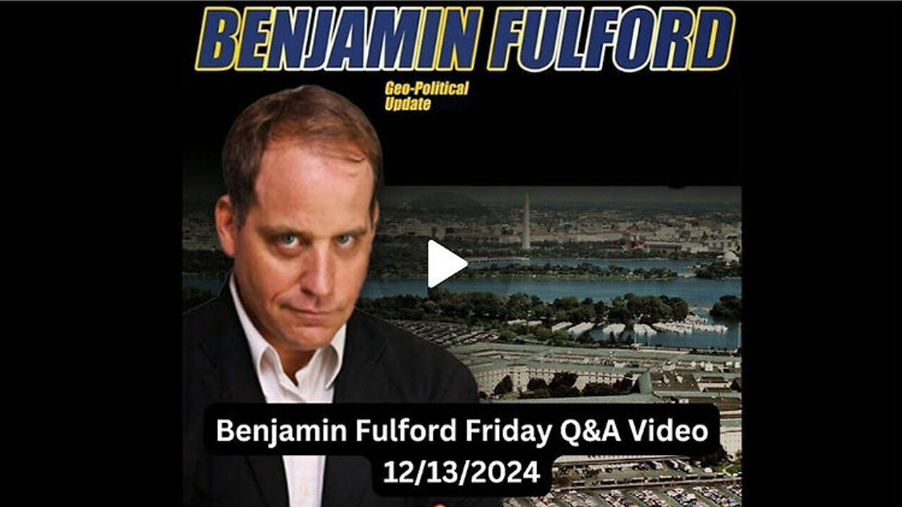 Benjamin Fulford Update 12.13.24 - Trump Drops The Next Bomb