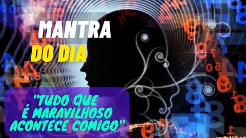 MANTRA DO DIA - COISAS MARAVILHOSAS ME ACONTECEM A TODO MOMENTO #mantra #leidaatração #afirmações