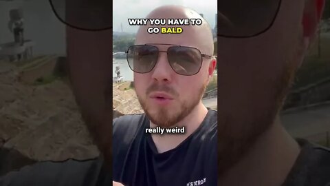 Why You Have to Go Bald