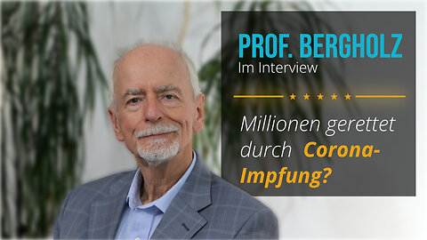 Millionen gerettet durch Corona-Impfungen? (Interview mit Prof. Dr. Bergholz) | www.kla.tv/26924