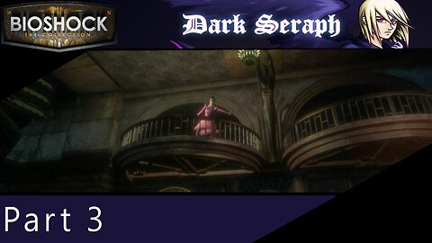 Bioshock, Part 3, The Little Sisters