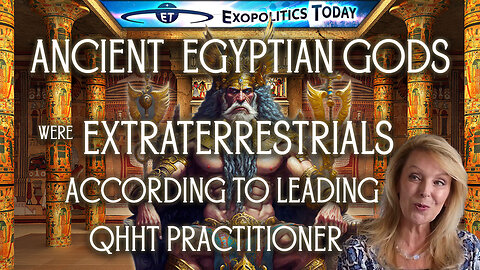 Ancient Egyptian Gods were Extraterrestrials According to leading QHHT practitioner