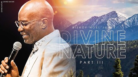 BISHOP NOEL JONES - DIVINE NATURE PART III