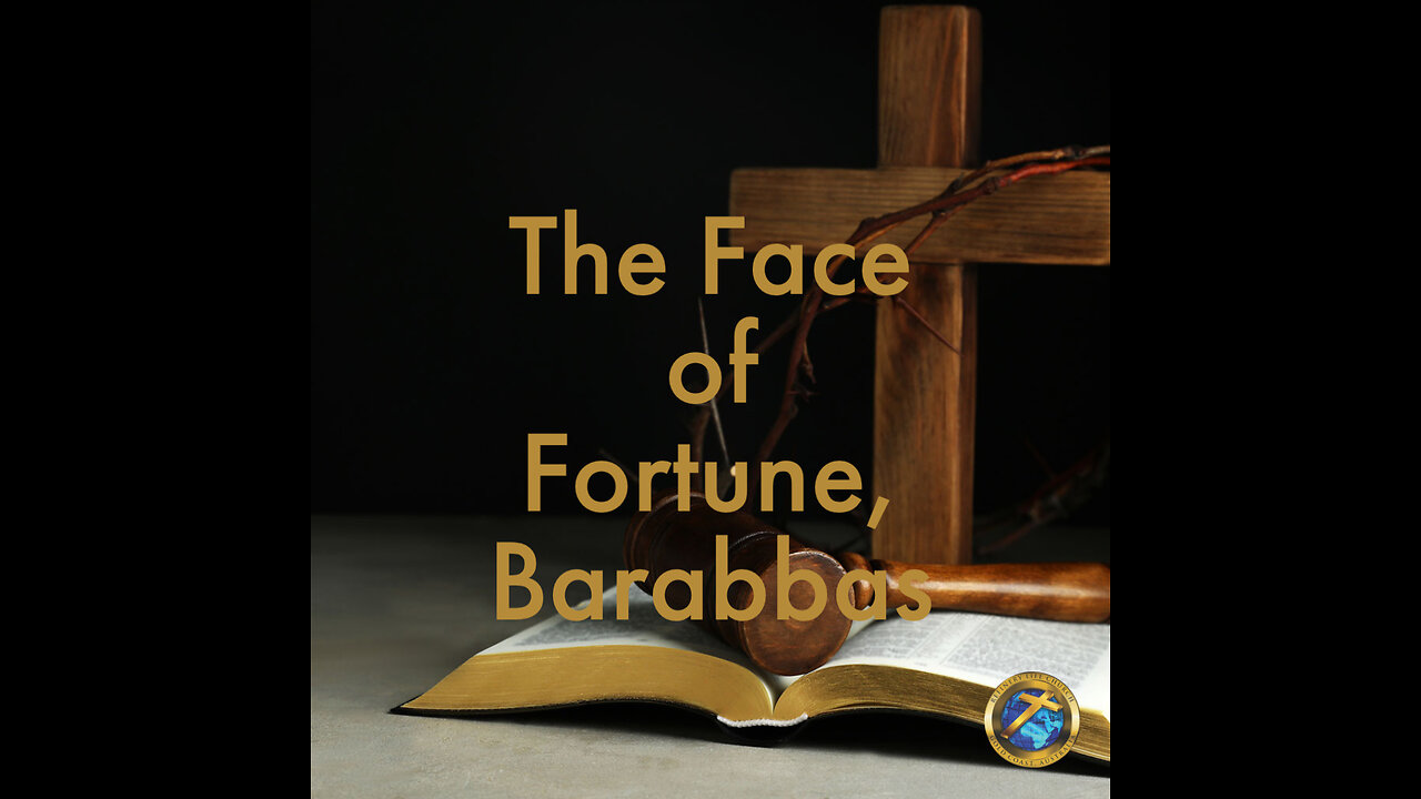 The Face Of Fortune, Barabbas.