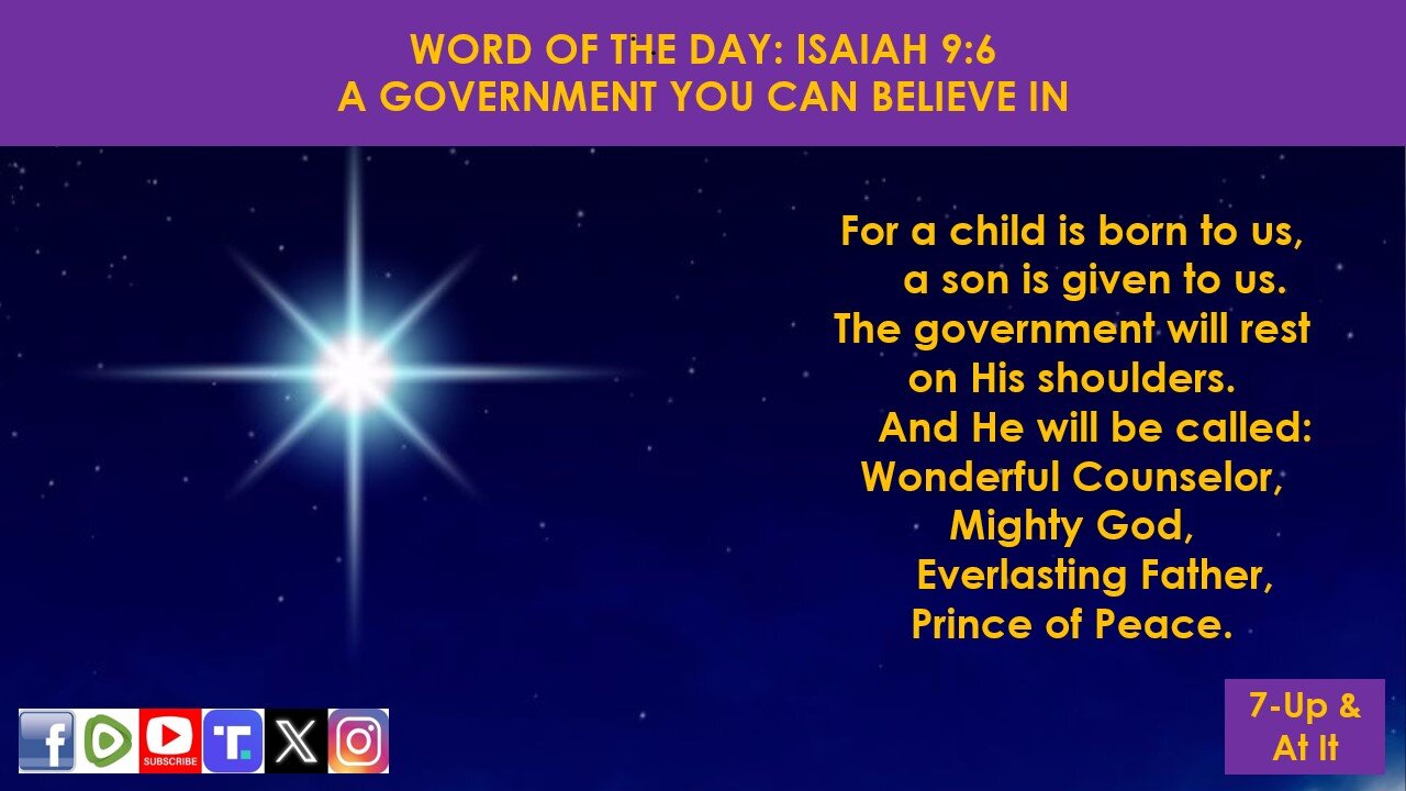 WORD OF THE DAY: ISAIAH 9:6​ - A GOVERNMENT YOU CAN BELIEVE IN​