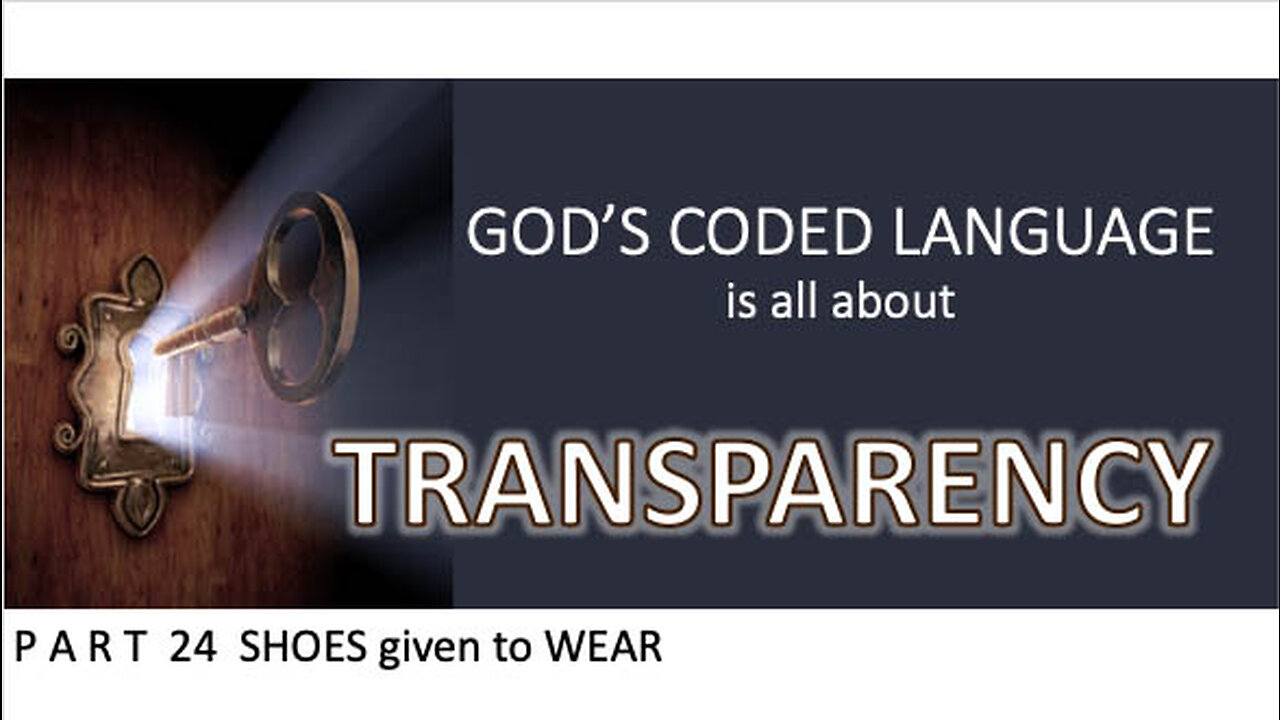 God's Coded Language Part 24 Shoes given to wear to the ordinary people.