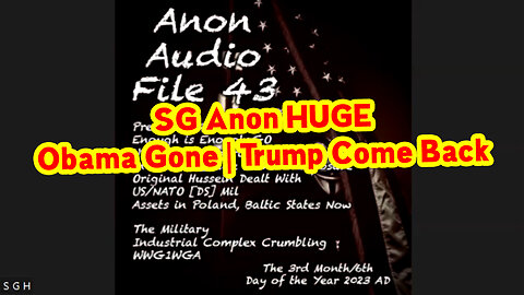 SG Anon HUGE "Obama Gone | Trump Come Back"