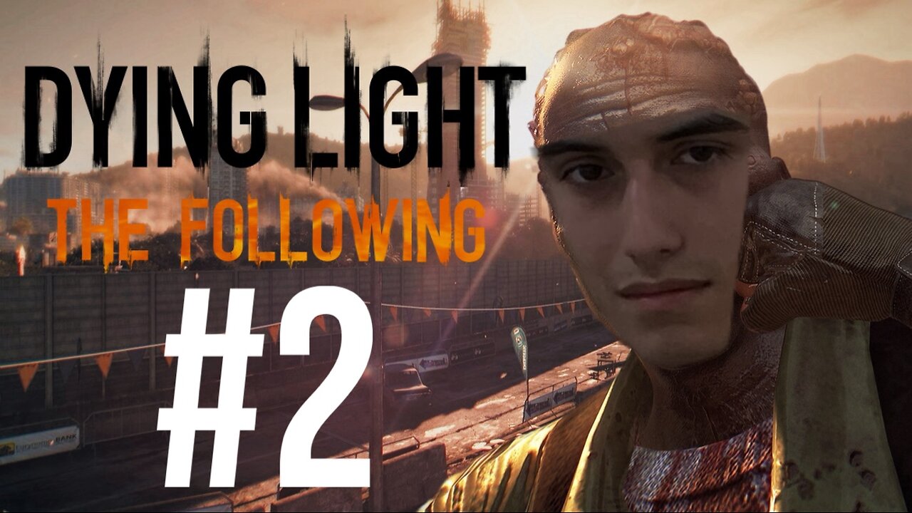 Punching Zombies In The Face Again #2 (Dying Light: The Following)