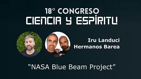 Iru Landucci y Hermanos Barea: "Proyecto Blue Beam" ( Ciencia y Espíritu XVIII )