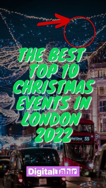The Best Top 10 Christmas Events in London 2022