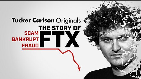 Tucker Carlson Originals | The Story of FTX