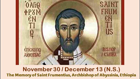The Lives of Saints: Nov. 30/Dec. 13 (N.S.) The Memory of St. Frumentius, Archbishop of Abyssinia