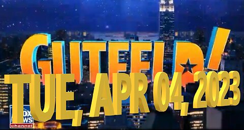 Gutfeld 04-04-2023