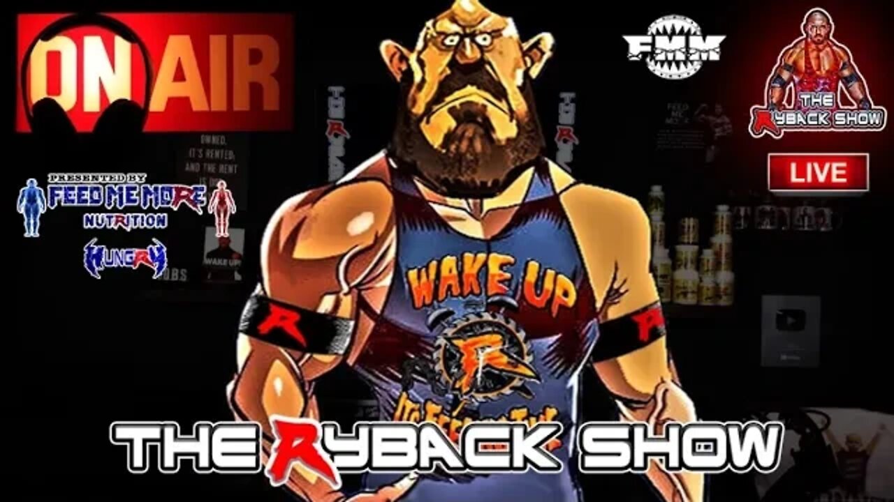 The Ryback Show Live Presented by Feed Me More Nutrition