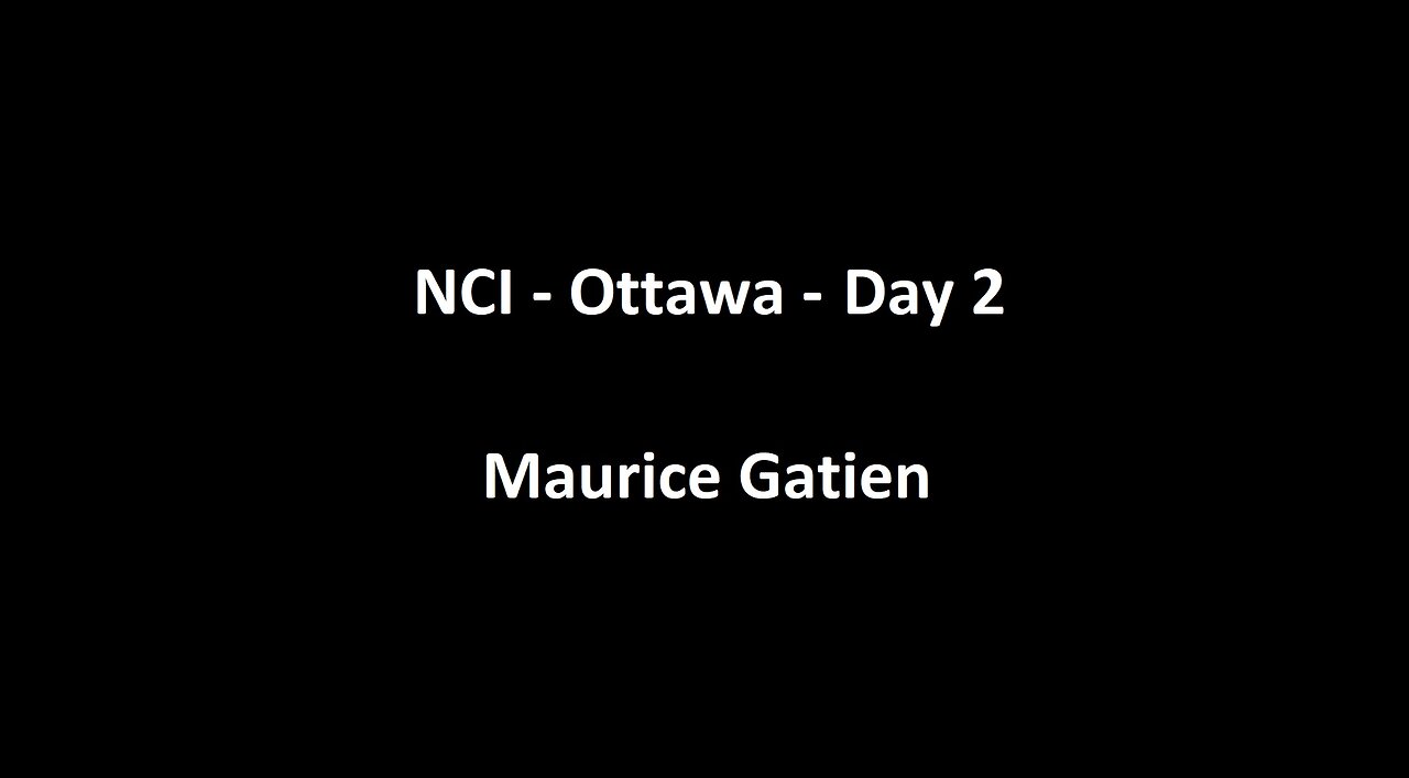 National Citizens Inquiry - Ottawa - Day 2 - Maurice Gatien Testimony