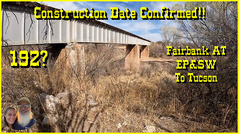 Old West Railroad Bridge Construction Date Confirmed!