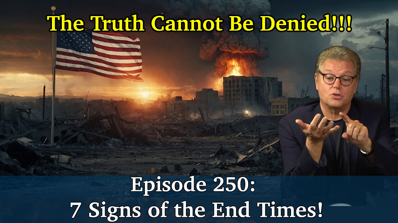 Live Podcast Ep. 250 - 7 Signs of the End Times!