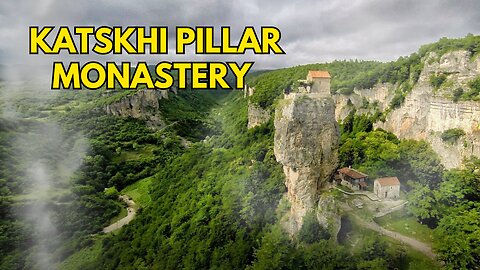 KATSKHI PILLAR MONASTERY