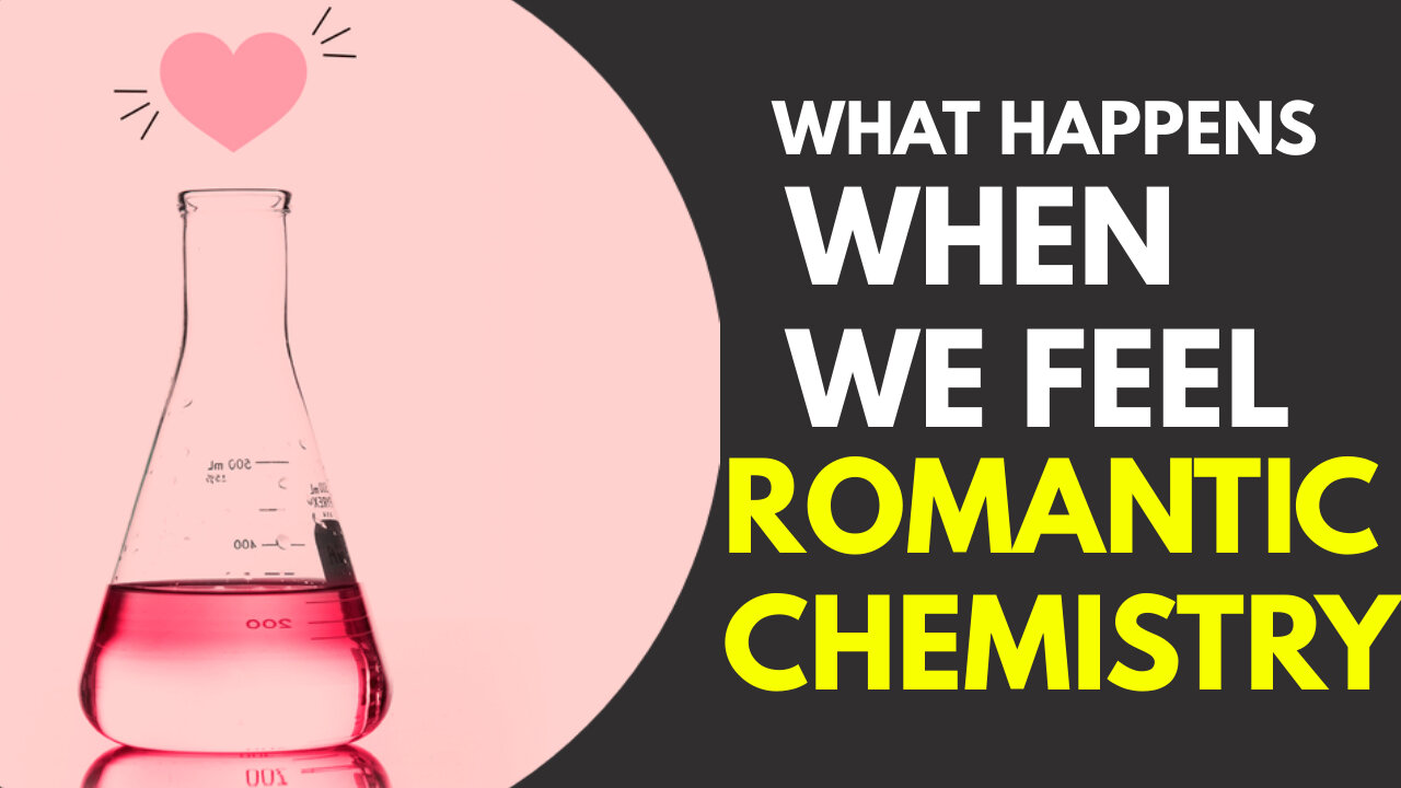 What Happens When We Feel Romantic Chemistry