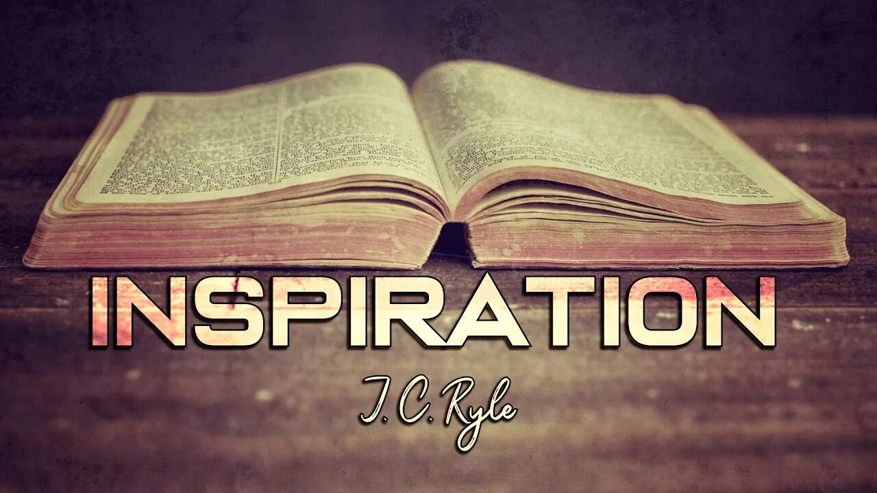 J. C. Ryle - Inspiration