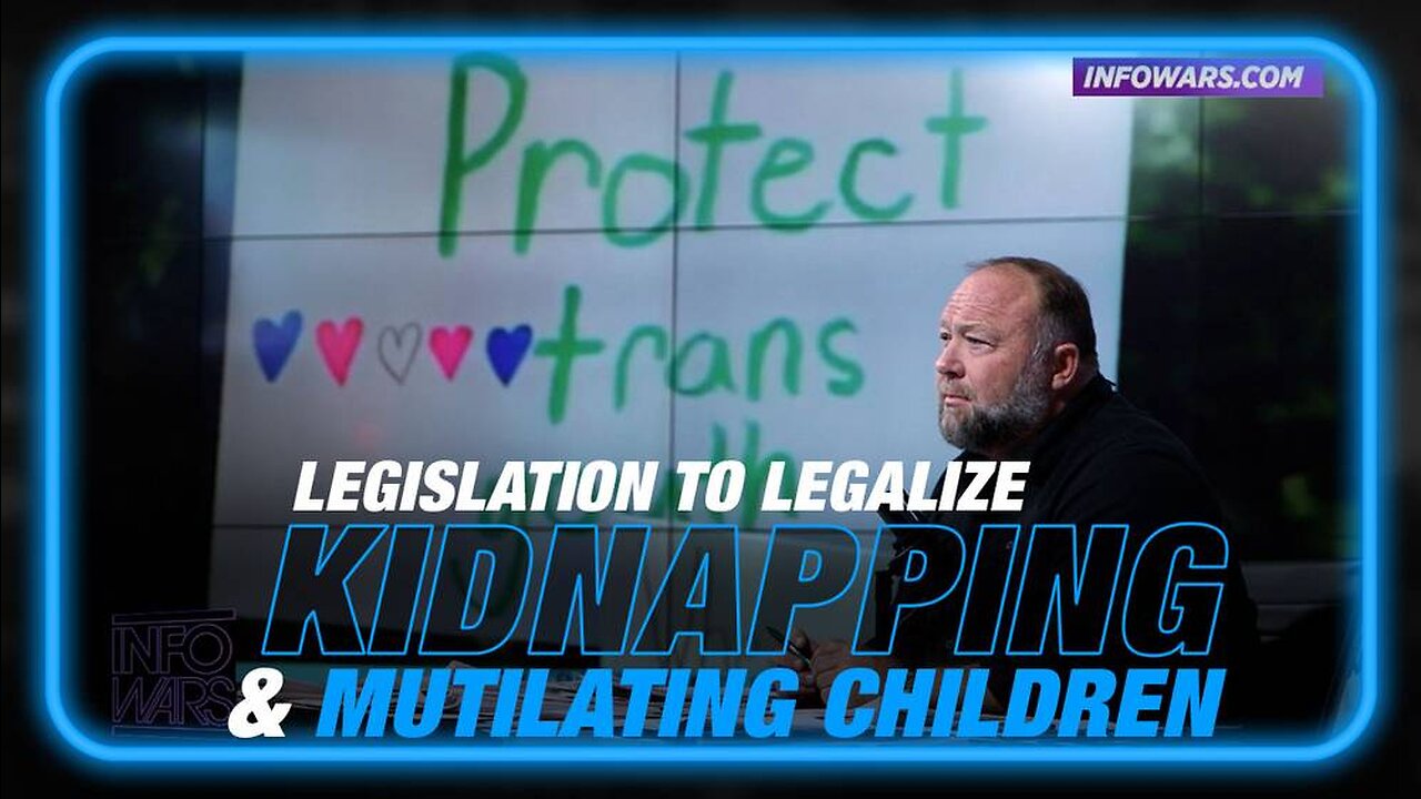 Alex Jones: SB 5599 Legislation To Legalize Kidnapping & Mutilating Children - 4/21/23