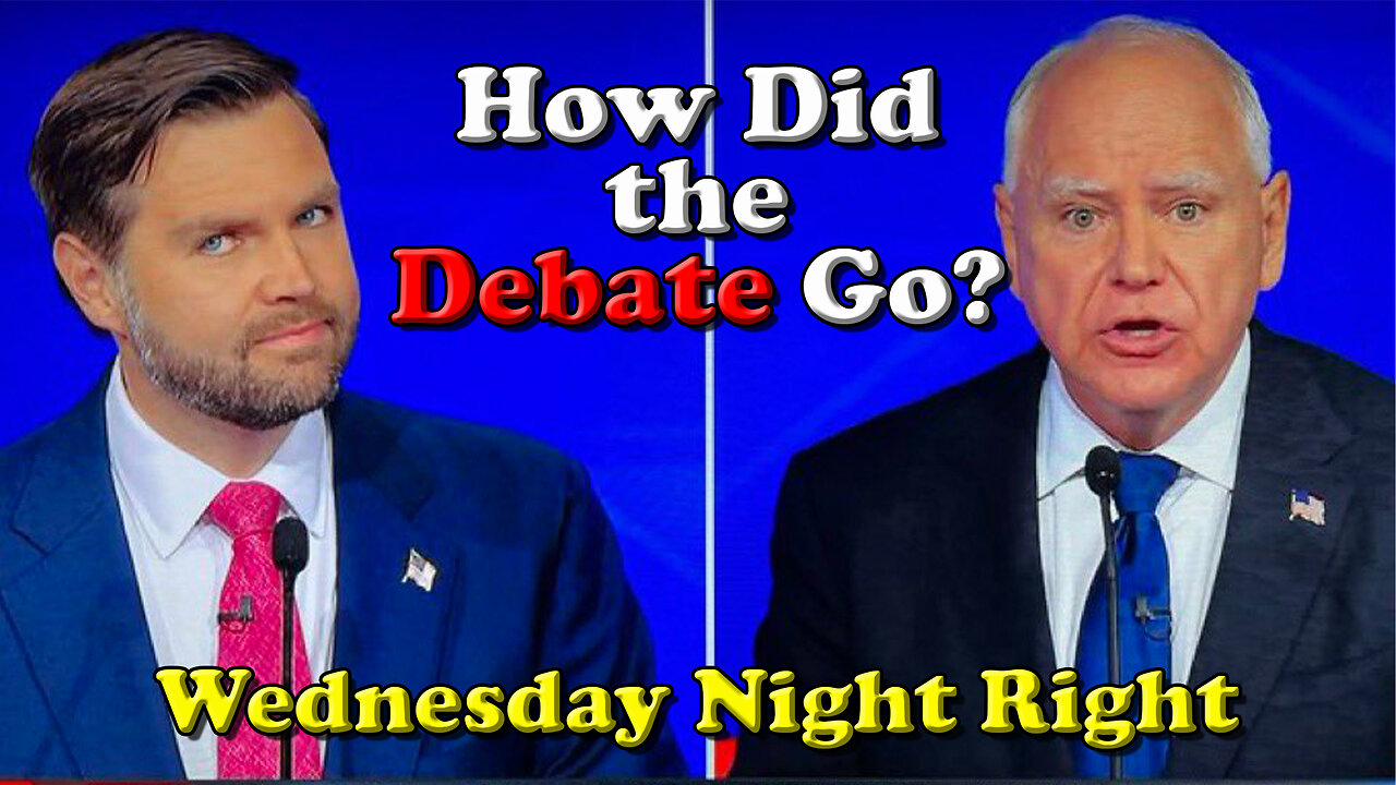 How Did the Debate Go? Wednesday Night Right