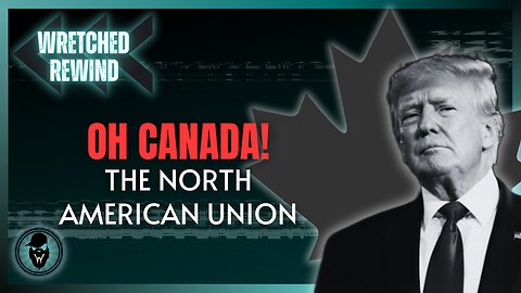 Oh Canada!: The North American Union