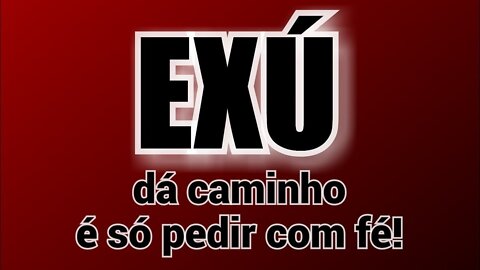 Exu da caminho é só pedir com fé