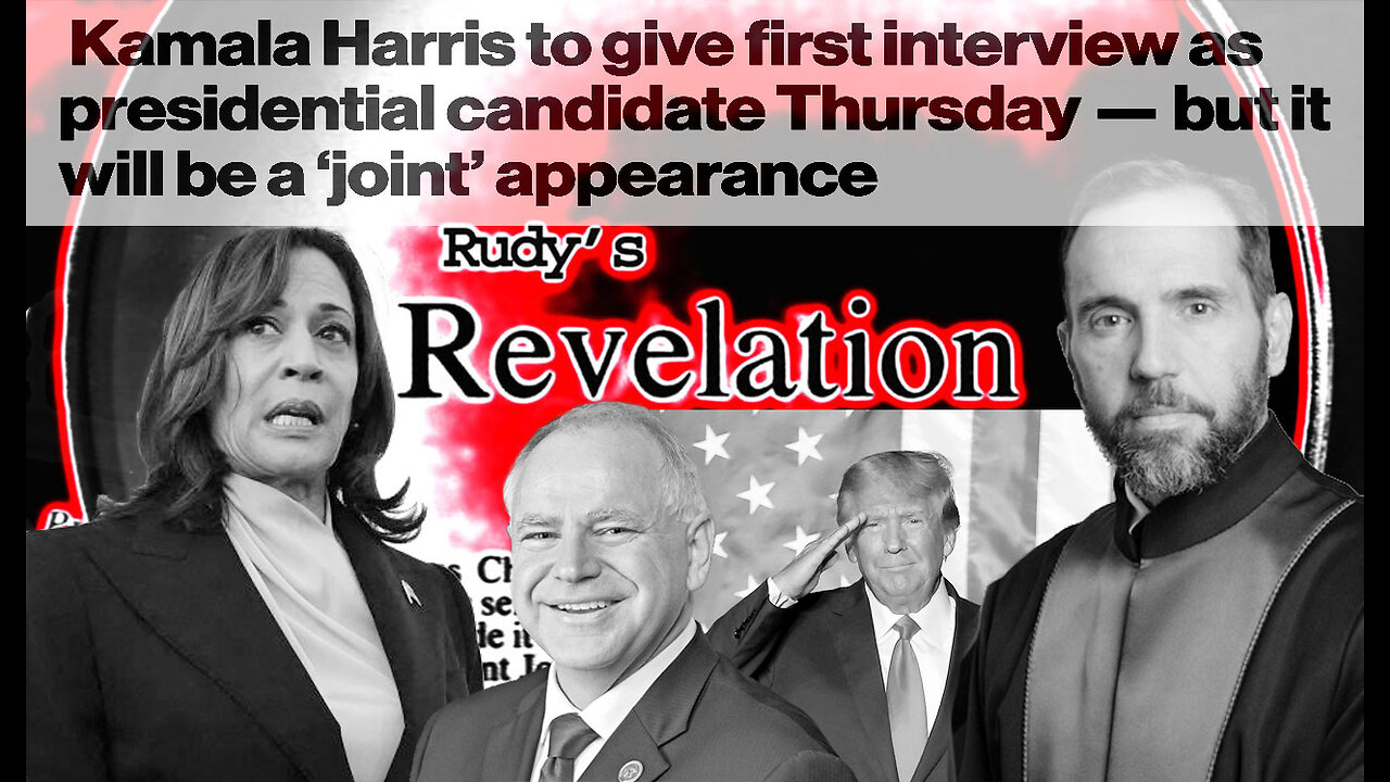 Revelation082824 Harris Walz Interview "Weaksauce" Trump Reindicted