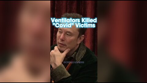 Joe Rogan & Elon Musk: Ventilators Killed People, Not Covid - 10/31/23