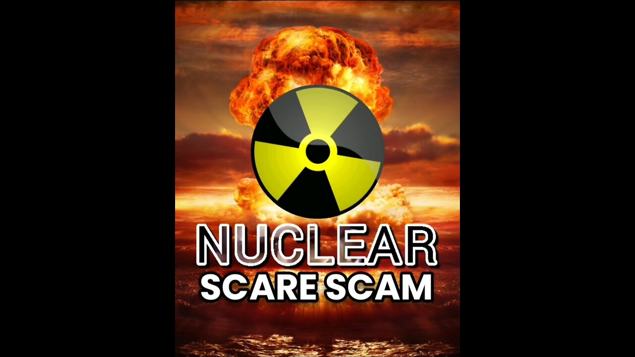 𝗧𝗛𝗘 𝗡𝗨𝗖𝗟𝗘𝗔𝗥 𝗦𝗖𝗔𝗥𝗘 𝗦𝗖𝗔𝗠 ☢