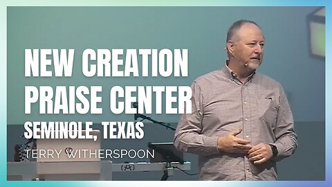 Terry Witherspoon | New Creation Praise Center (March 26, 2023)