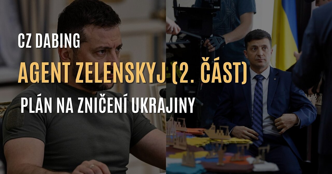 Agent Zelenskyj: plán na zničení Ukrajiny (2. část) - CZ DABING