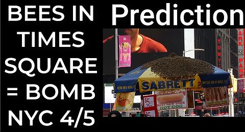 Prediction: BEES IN TIMES SQUARE = DIRTY BOMB NYC - May 4