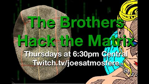 The Brothers Hack the Matrix