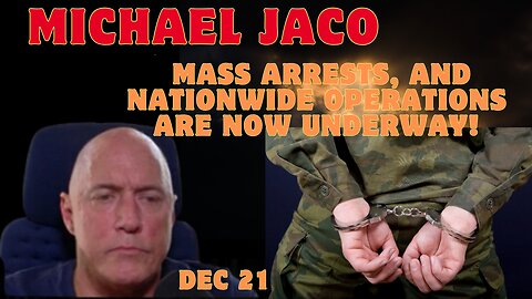 Michael Jaco - 10 Days Of Darkness, Mass Arrests, And Nationwide Operations Are Now Underway