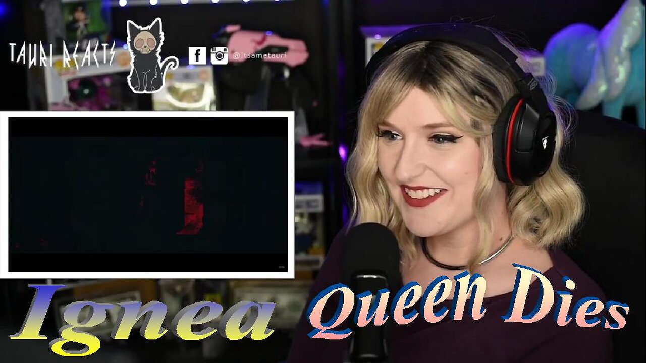 Ignea - Queen Dies -Live Streaming With Tauri Reacts