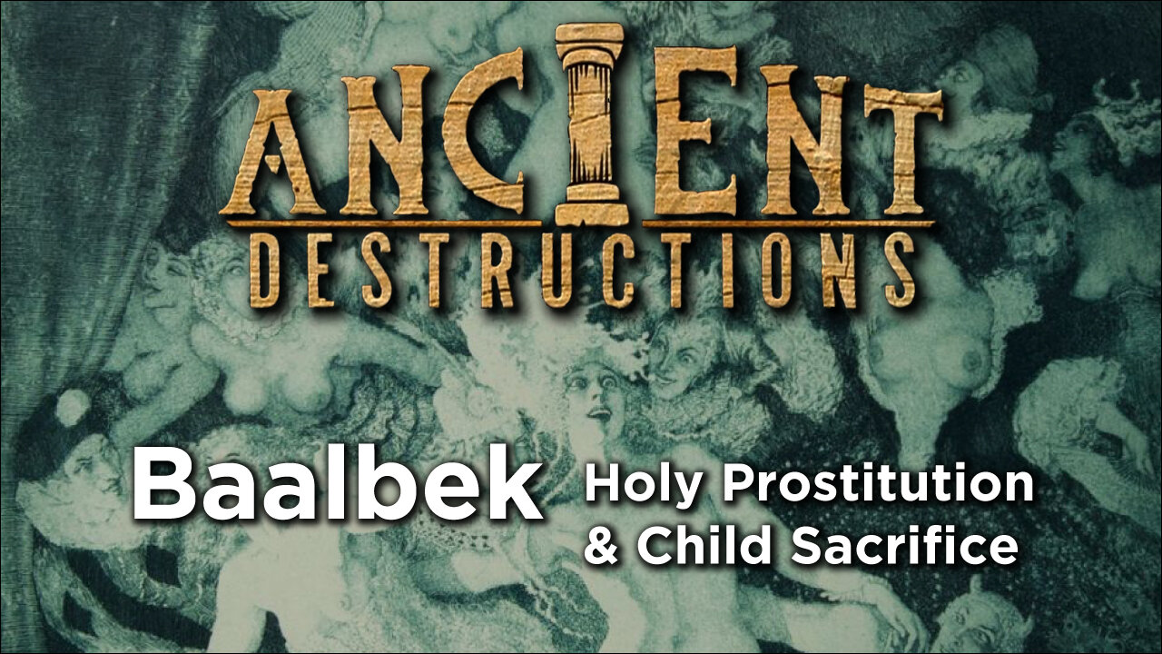 Baalbek - Holy Prostitution and Child Sacrifice